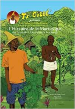Ti Gilbé présente l&#39;histoire de la Martinique
